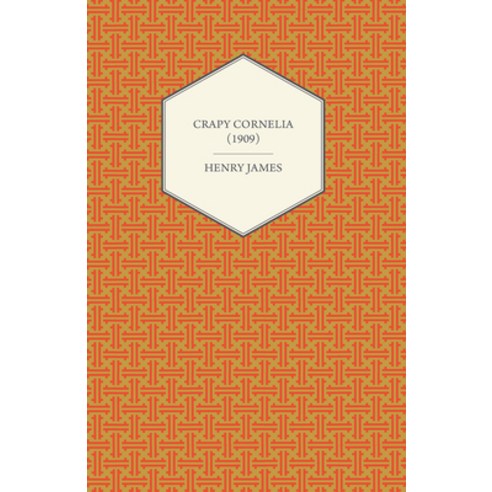 (영문도서) Crapy Cornelia (1909) Paperback, Gregg Press, English, 9781447469575