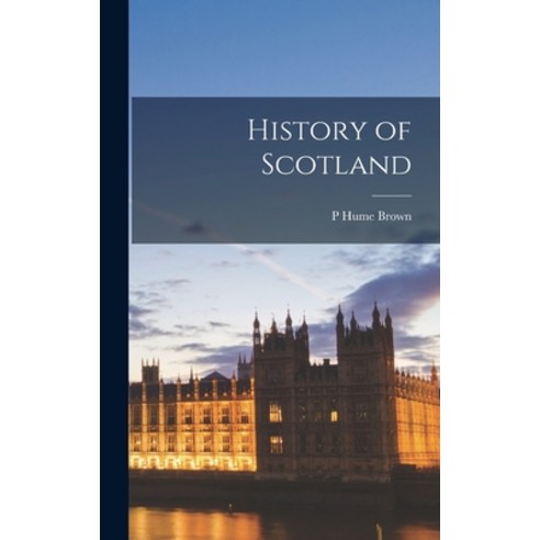 (영문도서) History of Scotland Hardcover, Legare Street Press, English, 9781017335552