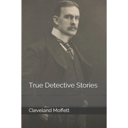 True Detective Stories Paperback, Independently Published