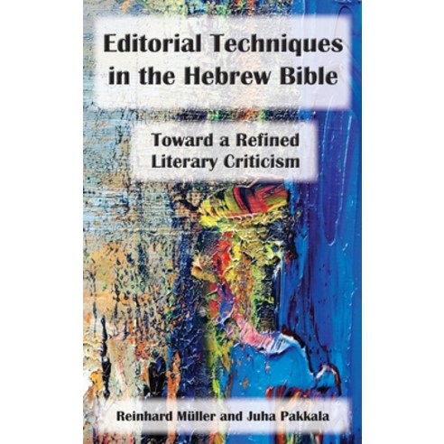 (영문도서) Editorial Techniques in the Hebrew Bible: Toward a Refined Literary Criticism Hardcover, SBL Press, English, 9780884145110