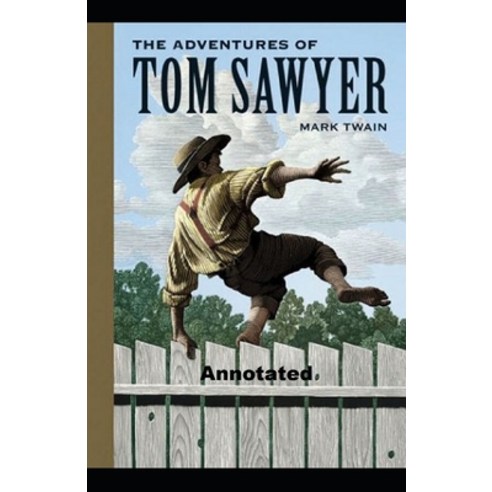 The Adventures of Tom Sawyer Annotated Paperback, Independently Published, English, 9798698214328