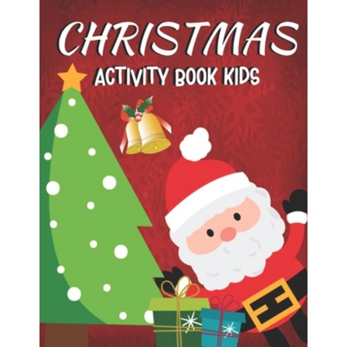 Christmas Activity Book Kids: Activity Book FOR KIDS Christmas gift /Christmas presents for Children... Paperback, Independently Published, English, 9798580229317
