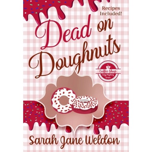 Dead on Doughnuts: A Coffee Shop Cozy Mystery Series Hardcover, Isla Britannica Books