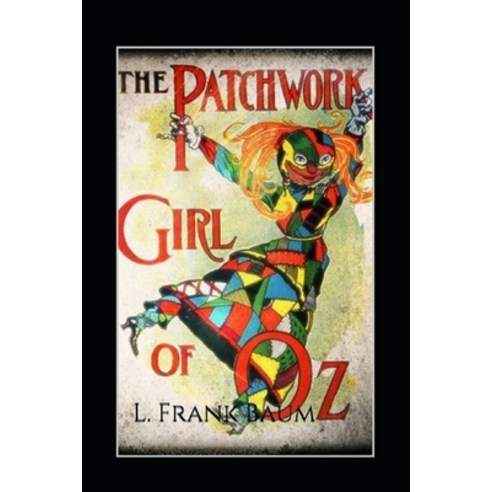 The Patchwork Girl of Oz Annotated Paperback, Independently Published, English, 9798597887937