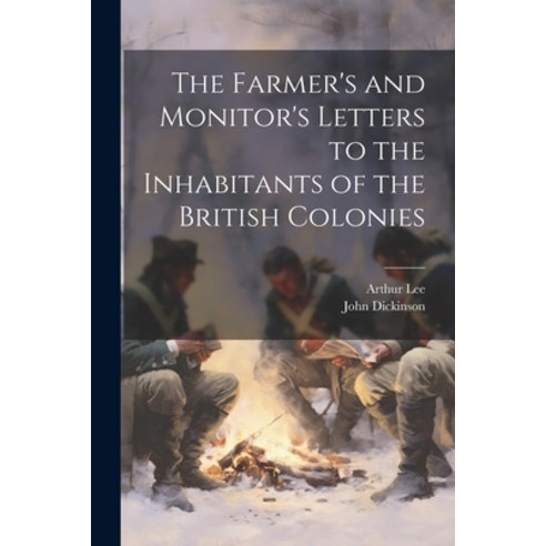 (영문도서) The Farmer''s and Monitor''s Letters to the Inhabitants of the British Colonies Paperback, Legare Street Press, English, 9781021482174