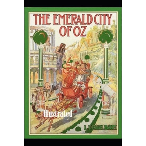 The Emerald City of Oz Illustrated Paperback, Independently Published, English, 9798748110693