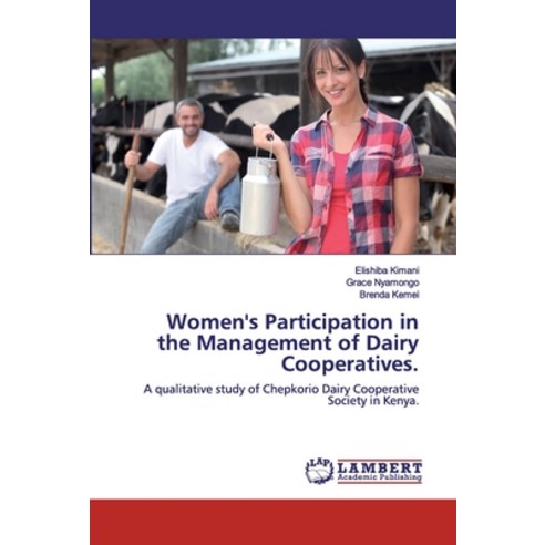 Women''s Participation in the Management of Dairy Cooperatives. Paperback, LAP Lambert Academic Publishing