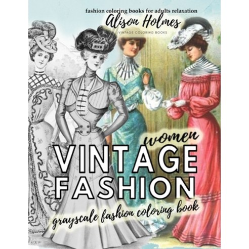 Vintage women grayscale fashion coloring book - fashion coloring books for adults relaxation: vintag... Paperback, Independently Published, English, 9798579479877