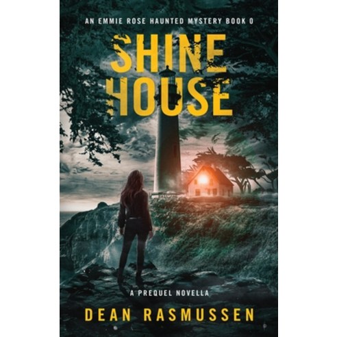 (영문도서) Shine House: An Emmie Rose Haunted Mystery Book 0: A Prequel Novella Paperback, Dark Venture Press, English, 9781951120351