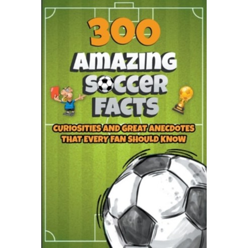 (영문도서) 300 Amazing Soccer Facts Paperback, Michael Ellis, English, 9798223410003