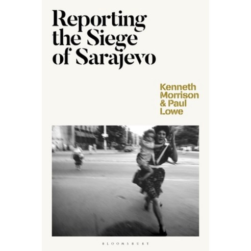 (영문도서) Reporting the Siege of Sarajevo Paperback, Bloomsbury Academic, English, 9781350202849