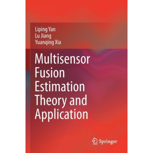 (영문도서) Multisensor Fusion Estimation Theory and Application Paperback, Springer