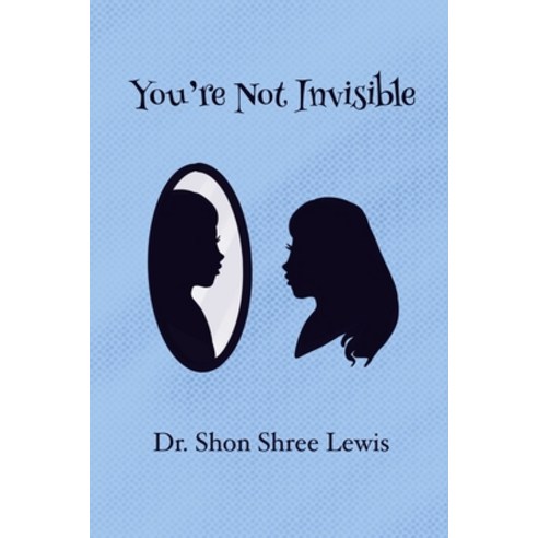 You''re Not Invisible Paperback, Independently Published, English, 9781790903757