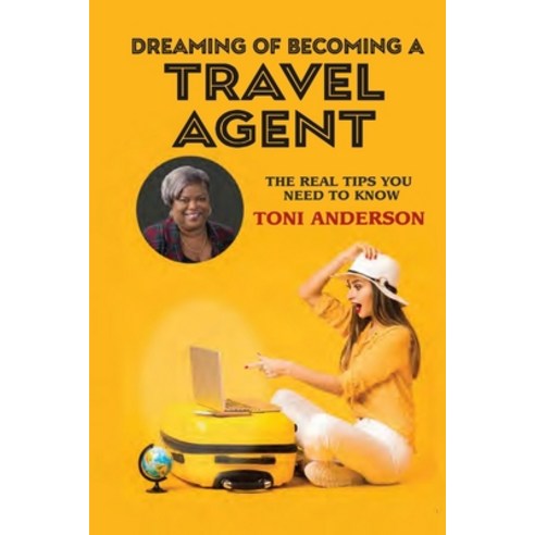 Dreaming of Becoming a Travel Agent Paperback, Indy Pub, English, 9781087873893