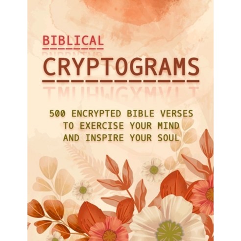 (영문도서) Biblical Cryptograms: 500 Encrypted Bible Verses to Exercise Your Mind and Inspire Your Soul Paperback, Independently Published, English, 9798541938081