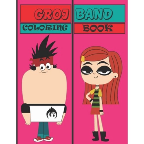 Groj Band Coloring Book: Kids coloring book for famous cartoon GROJ BAND is easy and fun Paperback, Independently Published, English, 9798717661737