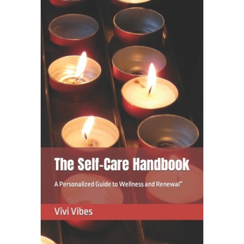 (영문도서) The Self-Care Handbook: A Personalized Guide to Wellness and Renewal" Paperback, Independently Published, English, 9798878230650