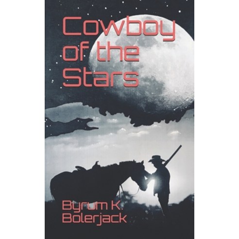 Cowboy of the Stars Paperback, Independently Published