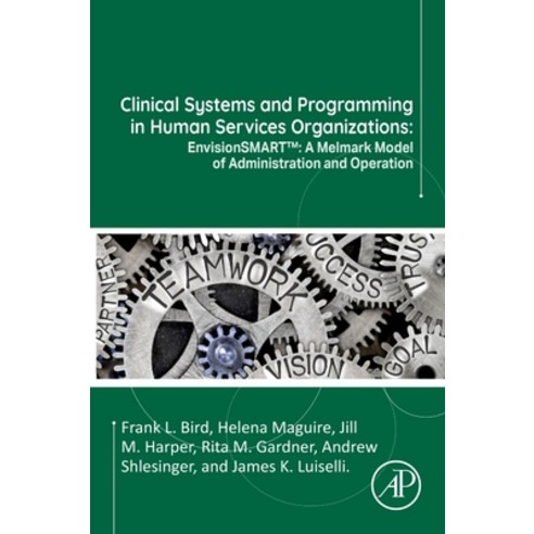 (영문도서) Clinical Systems and Programming in Human Services Organizations: Envisionsmart(tm) a Melmark... Paperback, Academic Press, English, 9780323854399