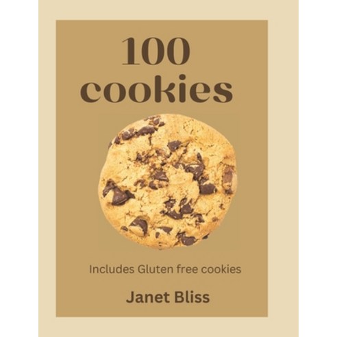 (영문도서) 100 Cookies: The complete recipe for every kitchen with gluten -free cookies creative flavor... Paperback, Independently Published, English, 9798868026591