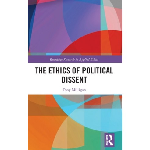 (영문도서) The Ethics of Political Dissent Hardcover, Routledge, English, 9780367077464