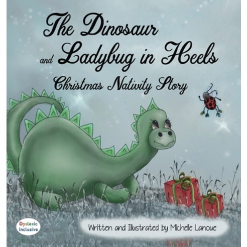 (영문도서) The Dinosaur and Ladybug in Heels Christmas Nativity Story Hardcover, Maclaren-Cochrane Publishing, English, 9781643723068