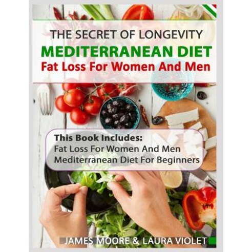 (영문도서) Mediterranean Diet And Fat Loss - 2 Manuscripts Included: Mediterranean Diet For Beginners An... Paperback, Independently Published, English, 9781093832976