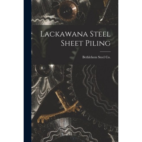 (영문도서) Lackawana Steel Sheet Piling Paperback, Hassell Street Press, English, 9781014085436