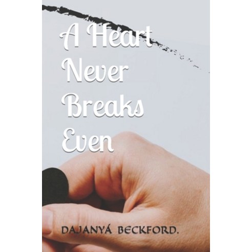 (영문도서) A Heart Never Breaks Even: Memories Paperback, Independently Published, English, 9798757165967
