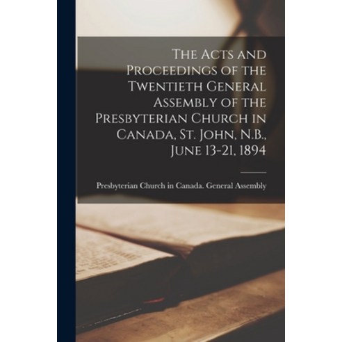 (영문도서) The Acts and Proceedings of the Twentieth General Assembly of the Presbyterian Church in Cana... Paperback, Legare Street Press, English, 9781013557460