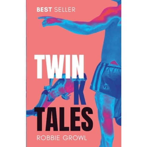 (영문도서) Twink Tales: Navigating the Gay Twink Scene Paperback, Lulu.com, English, 9781447593157