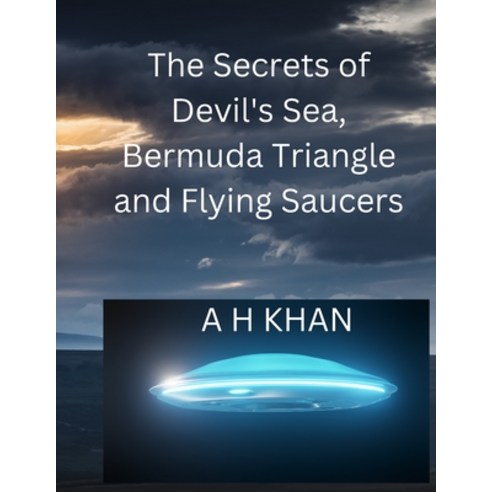 (영문도서) The Secrets of Devil''s Sea Bermuda Triangle and Flying Saucers Paperback, Independently Published, English, 9798356200328