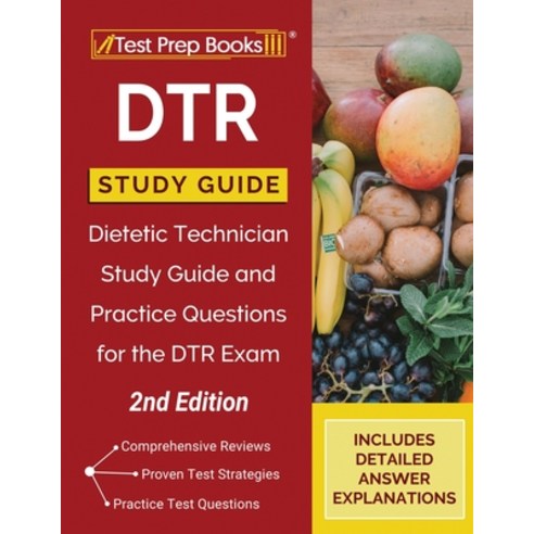 DTR Study Guide: Dietetic Technician Study Guide and Practice Questions for the DTR Exam [2nd Edition] Paperback, Test Prep Books