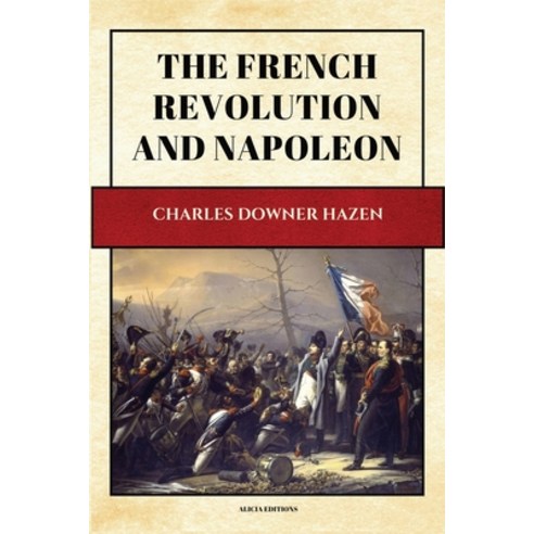 (영문도서) The French Revolution and Napoleon: New Large Print Edition Paperback, Alicia Editions, English, 9782384552108