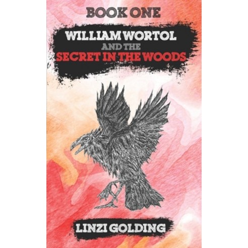 William Wortol and the Secret in the Woods Paperback, Independently Published