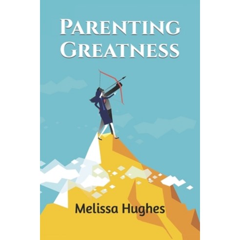 (영문도서) Parenting Greatness Paperback, Independently Published, English, 9798873448029