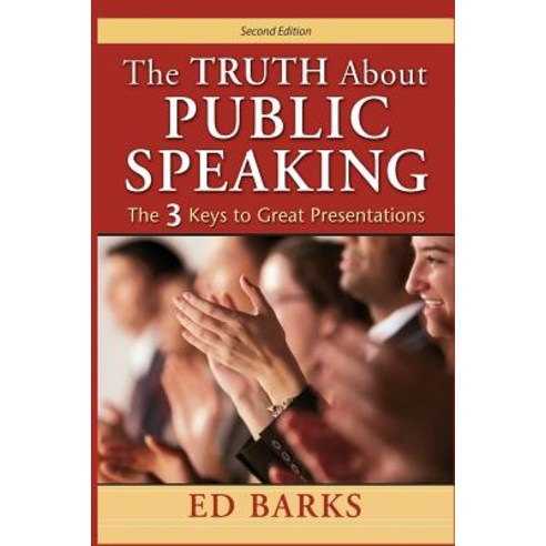 (영문도서) The Truth About Public Speaking: The Three Keys to Great Presentations Paperback, Ogmios Publishing, English, 9780974253893