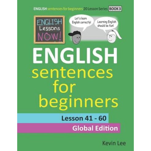 English Lessons Now! English Sentences For Beginners Lesson 41 - 60 Global Edition Paperback, Independently Published, 9781098952419