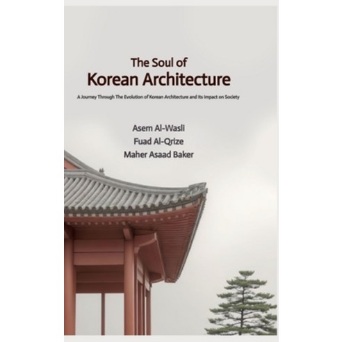 (영문도서) The Soul of Korean Architecture Hardcover, Maher Asaad Baker, English, 9783384187673