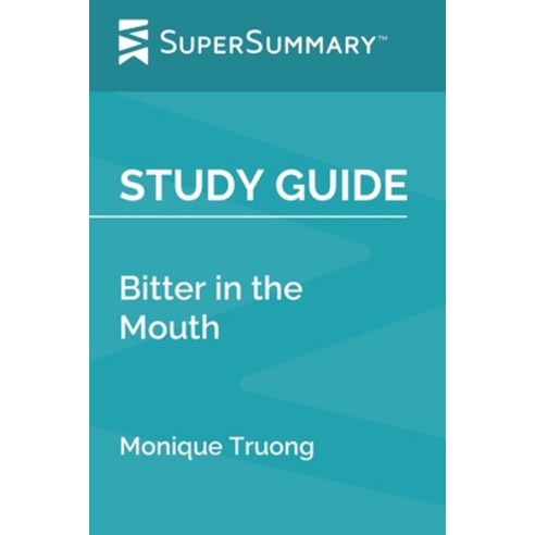 (영문도서) Study Guide: Bitter in the Mouth by Monique Truong (SuperSummary) Paperback, Independently Published, English, 9798617118430