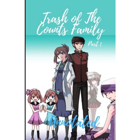 (영문도서) Trash of The Counts Family (Part 1) Annotated Paperback, Independently Published, English, 9798524668264