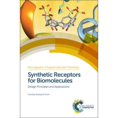 (영문도서) Synthetic Receptors for Biomolecules: Design Principles and Applications Hardcover, Royal Society of Chemistry, English, 9781849739719