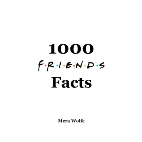 1000 Friends Facts Paperback, Mera Wolfe, English, 9781393884828
