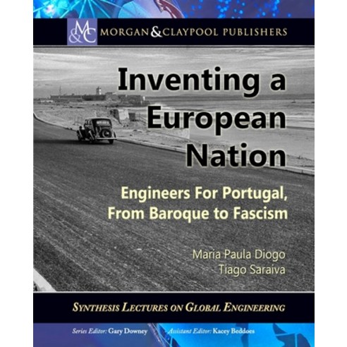Inventing a European Nation: Engineers for Portugal from Baroque to Fascism Paperback, Morgan & Claypool, English, 9781627055154