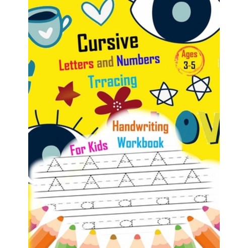 Cursive Letters and Numbers Trracing Handwriting Workbook for kids ages 3-5: Cursive Letters & Numbe... Paperback, Independently Published