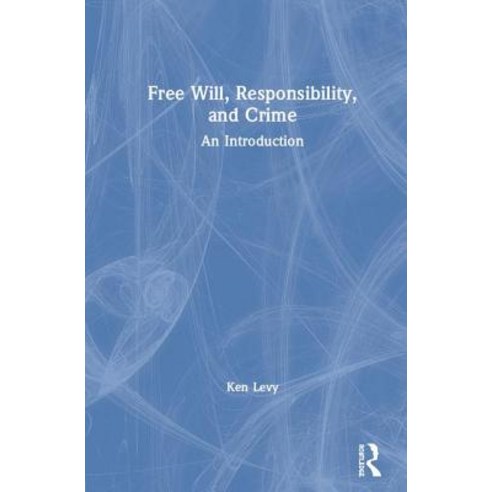 Free Will Responsibility and Crime: An Introduction Hardcover, Routledge, English, 9780815369653