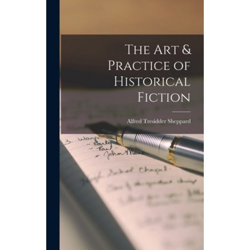 (영문도서) The Art & Practice of Historical Fiction Hardcover, Hassell Street Press, English, 9781014027627