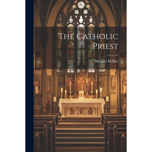 (영문도서) The Catholic Priest Paperback, Legare Street Press, English, 9781022196841