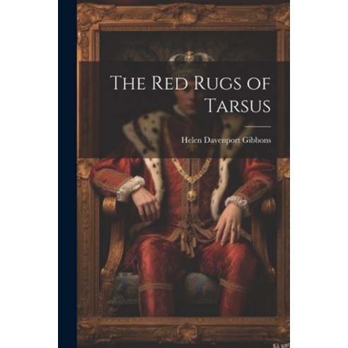 (영문도서) The Red Rugs of Tarsus Paperback, Legare Street Press, English, 9781022119925