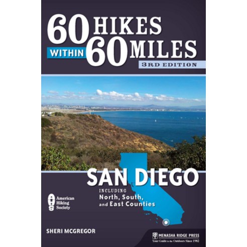 (영문도서) 60 Hikes Within 60 Miles: San Diego: Including North South and East Counties Hardcover, Menasha Ridge Press, English, 9781634041751